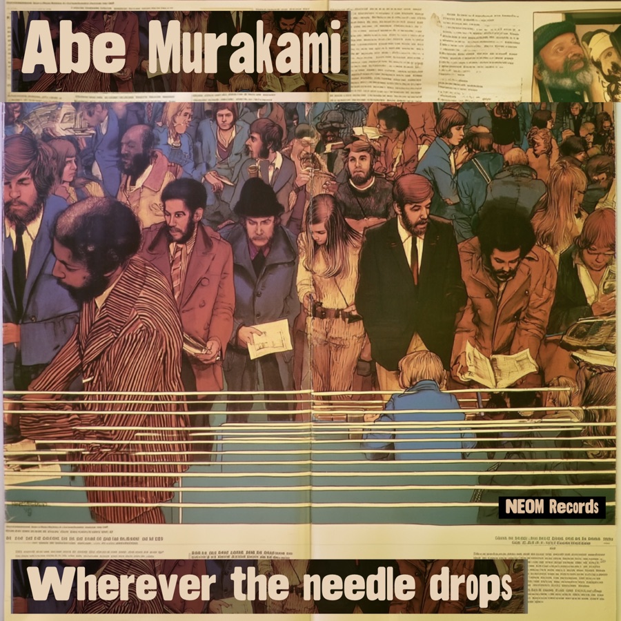 Abe Murakami — Wherever the needle drops