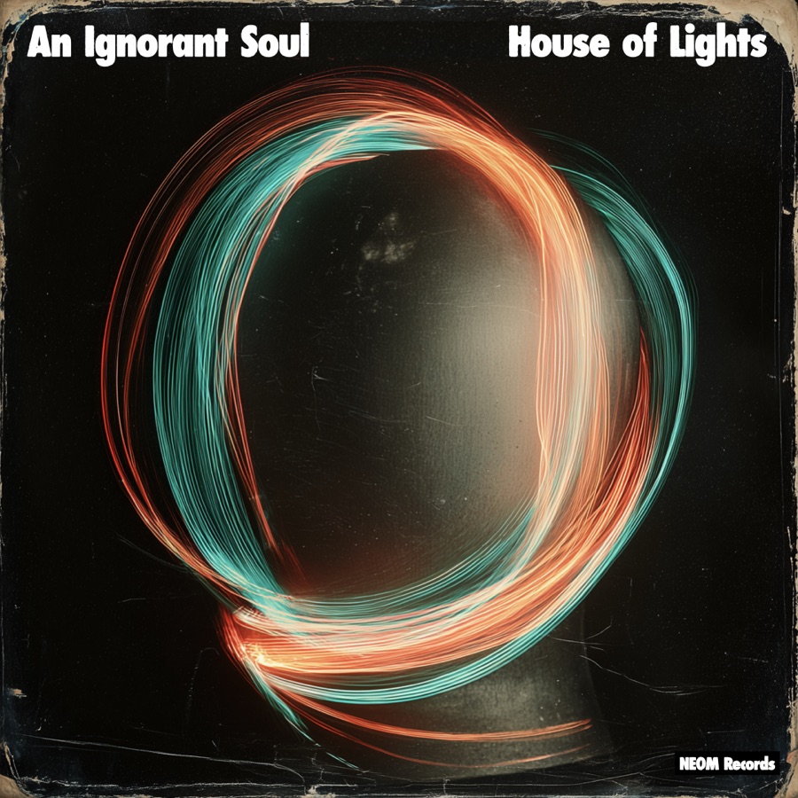 An Ignorant Soul — House of Lights