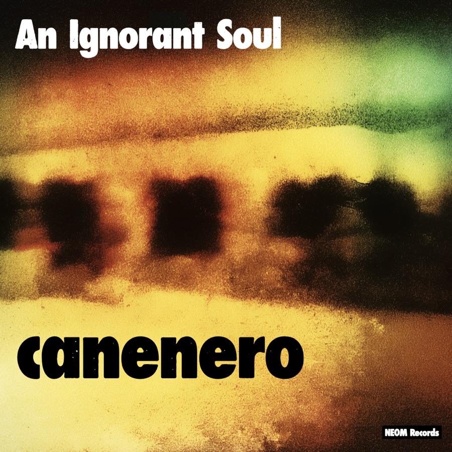 An Ignorant Soul — canenero